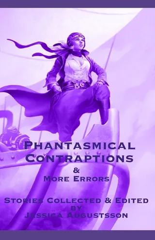 Phantasmical Contraptions & More Errors
