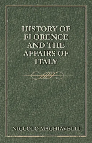 History of Florence and the Affairs of Italy