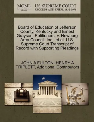 Board of Education of Jefferson County, Kentucky and Ernest Grayson, Petitioners, v. Newburg Area Council, Inc., et al.