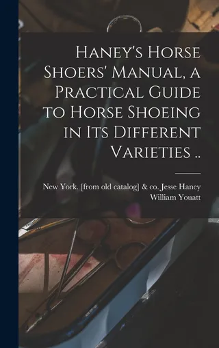 Haney's Horse Shoers' Manual