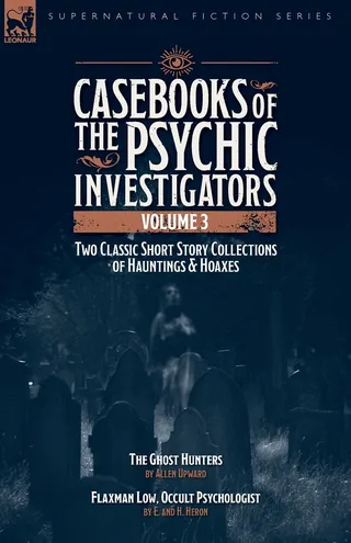 Two Classic Short Story Collections of Hauntings and Hoaxes