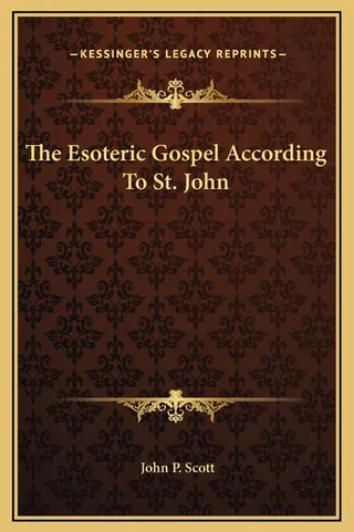 The Esoteric Gospel According To St. John