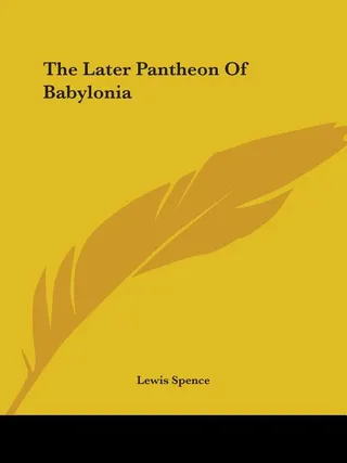 The Later Pantheon Of Babylonia