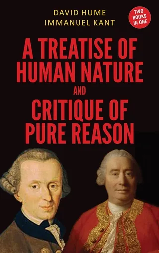 A Treatise of Human Nature and Critique of Pure Reason
