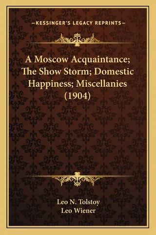A Moscow Acquaintance The Show Storm Domestic Happiness Miscellanies 1904