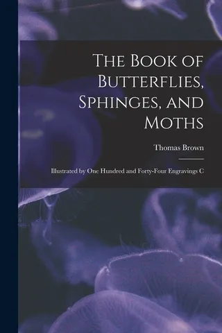 The Book of Butterflies, Sphinges, and Moths