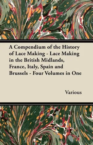 A Compendium of the History of Lace Making