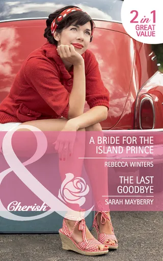 Bride for the Island Prince / The Last Goodbye