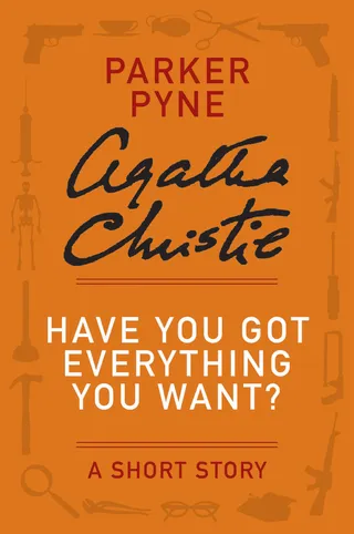 Have You Got Everything You Want?