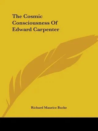 The Cosmic Consciousness Of Edward Carpenter