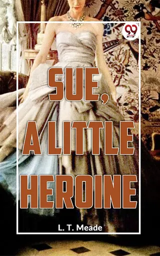 Sue, A Little Heroine