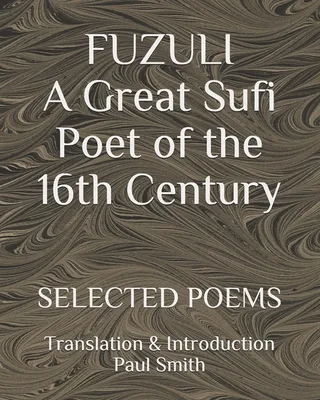 Fuzuli: A Great Sufi Poet of the 16th Century
