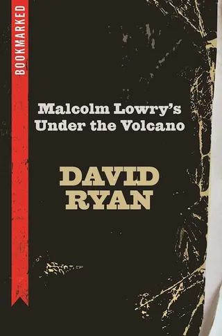 Malcolm Lowry's Under the Volcano