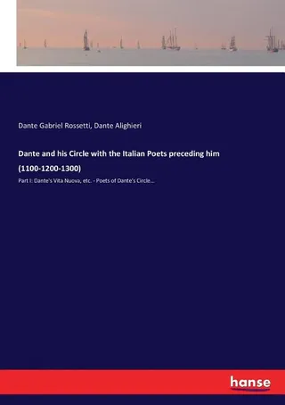 Dante and his Circle with the Italian Poets preceding him