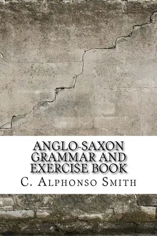 Anglo-Saxon Grammar and Exercise Book