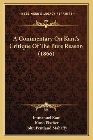 A Commentary On Kant's Critique Of The Pure Reason 1866