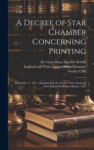 A Decree of Star Chamber Concerning Printing