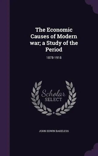 The Economic Causes of Modern war a Study of the Period