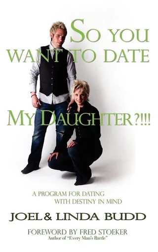 So You Want to Date My Daughter?!!!