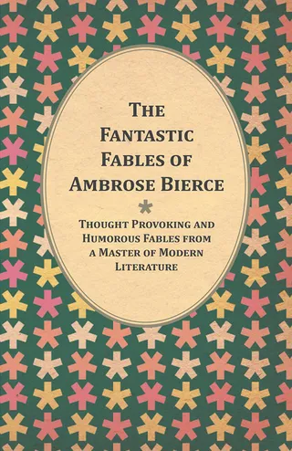 The Fantastic Fables of Ambrose Bierce