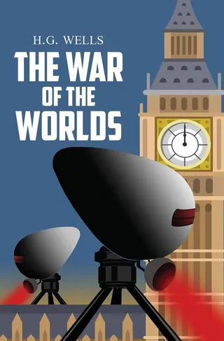 The War of the Worlds: The Original 1898 Classic (Reader's Library Classics)