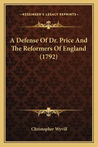 A Defense Of Dr. Price And The Reformers Of England 1792