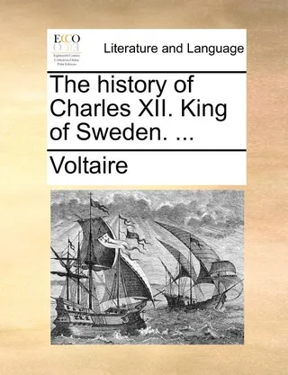 The History of Charles XII, King of Sweden