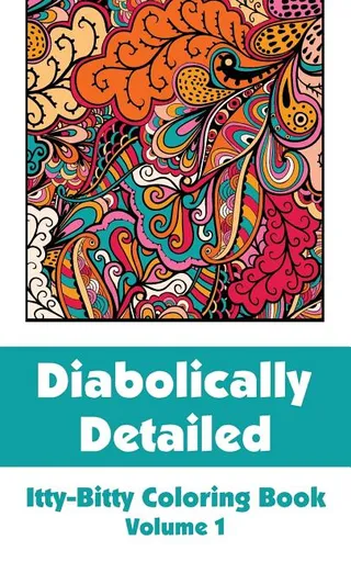 Diabolically Detailed Itty Bitty Coloring Book Volume 1