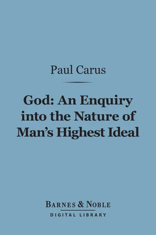 God: An Enquiry into the Nature of Man's Highest Ideal
