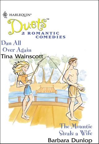 Dan All Over Again & The Mountie Steals a Wife