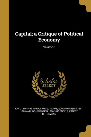 Capital; a Critique of Political Economy; Volume 3