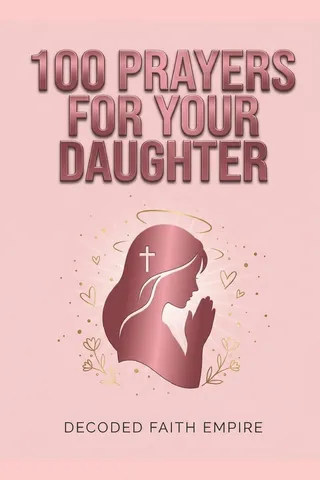 100 Powerful Prayers for Your Daughter