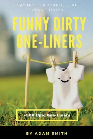 Funny Dirty One-Liners Best One-Liners, Jokes, Dirty Jokes, Jokes for Adults
