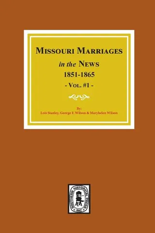 Missouri Marriages in the News, 1851-1865. Vol. #1