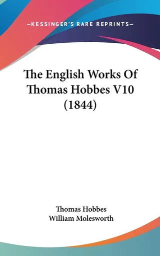 The English Works Of Thomas Hobbes V10 1844