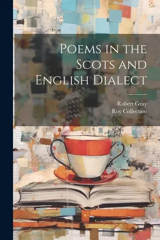 Poems in the Scots and English Dialect