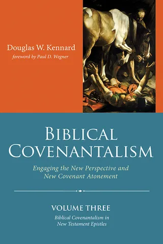 Biblical Covenantalism Volume 3