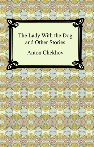 The Lady with the Dog and Other Stories
