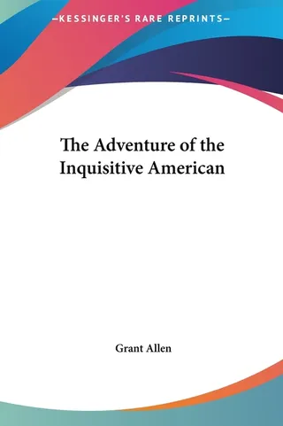 The Adventure of the Inquisitive American