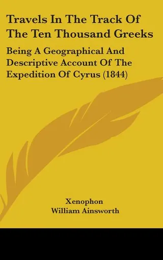 Travels In The Track Of The Ten Thousand Greeks