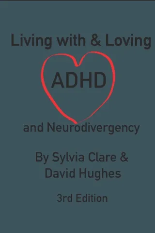 Living With and Loving ADHD and Neurodivergency