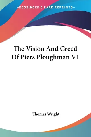 The Vision and Creed of Piers Ploughman