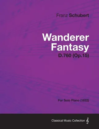 Wanderer Fantasy D.760 (Op.15) - For Solo Piano