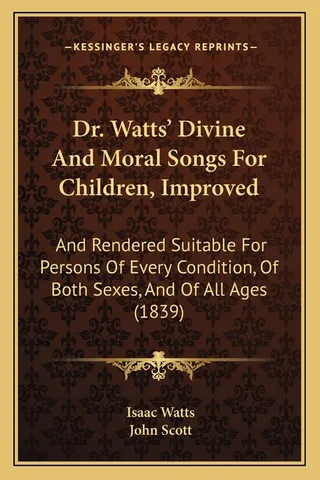 Dr. Watts' Divine And Moral Songs For Children, Improved