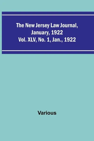 The New Jersey Law Journal, January, 1922; Vol. XLV. No. 1. Jan., 1922