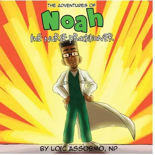 The Adventures of Noah The Nurse Practitioner
