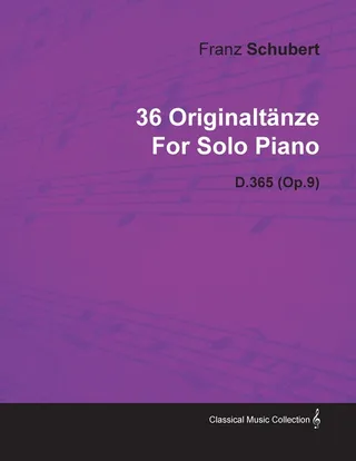 36 Originaltänze by Franz Schubert for Solo Piano D.365 Op.9