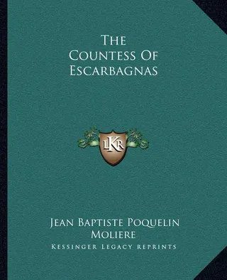 The Countess of Escarbagnas