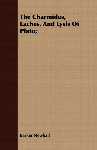 The Charmides, Laches, And Lysis Of Plato