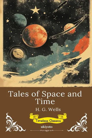 Tales of Space and Time Timeless Classics